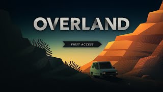Overland - E3 2016 Trailer