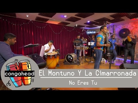 El Montuno (El Rey De La Cimarronada) - No eres tu (Live Congahead Studios)