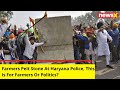 Farmers Pelt Stone At Haryana Police | This Is For Farmers Or Politics? | Newsx