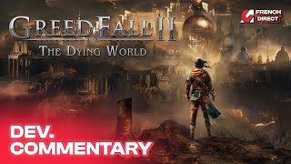 Greedfall II: The Dying World - Dev Diary | AG French Direct 2024