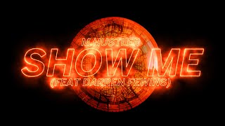 M.Hustler — Show Me (ft. Darren Fewins) (Lyric Video)