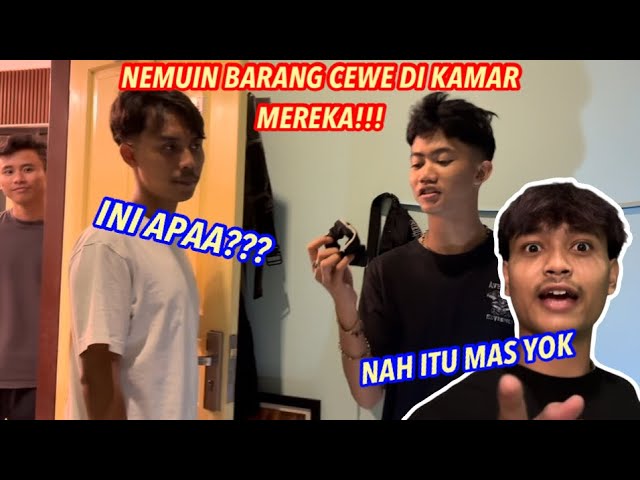 ADA BARANG CEWE DIKAMAR MEREKA!! MAS YOK TURUN TANGAN