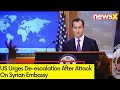US Urges De-escalation Amid Tensions | After Attack On Syrian Embassy |  NewsX