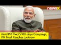 PM Modi Reaches Lucknow | Amid PM Modis 100-days Campaign | NewsX