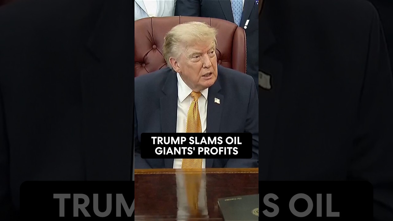 Trump: Oil giants made too much money
