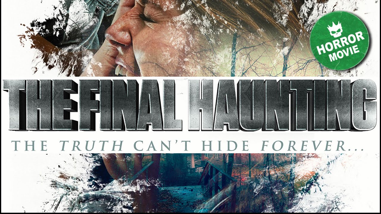 The Final Haunting 🎬 SUPERNATURAL POSSESSION | FULL HORROR MOVIE