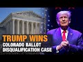 Trump Wins Colorado Ballot Disqualification Case at Supreme Court | News9