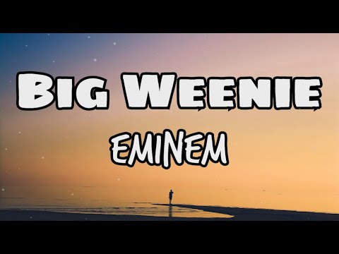 Eminem  - Big Weenie ( speed up, Lyrics)