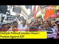 Multiple Political Leaders React | Protests Against BJP | NewsX
