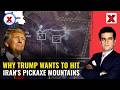 What Is Irans Pickaxe mountain on Trumps Target? | NewsX Deepdive