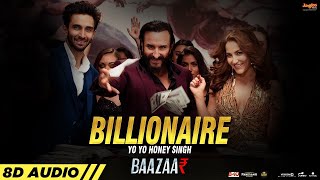 Billionaire (8D Audio) ~ Yo Yo Honey Singh x Simar Kaur [Baazaar] Video HD
