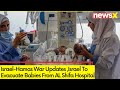Israel To Evacuate Babies From AL Shifa Hospital | Israel-Hamas War Updates | NewsX