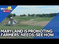 Maryland promotes needs of farmers; Heres how