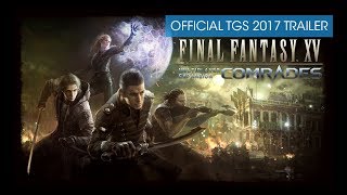 Final Fantasy XV Multiplayer Expansion: Comrades - Trailer ufficiale TGS 2017