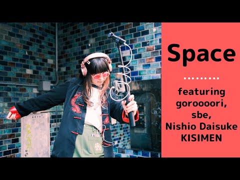 KISIMEN - Space (feat. goroooori, sbe & Nishio Daisuke)
