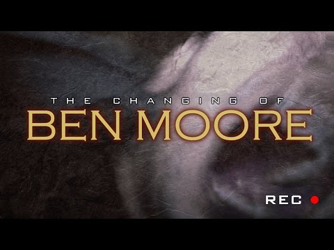The Changing of Ben Moore'
