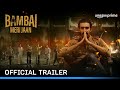 New Show 'Bambai Meri Jaan' Trailer Released