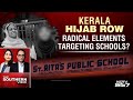 Kerala News Today | Kerala Hijab Row Resolved, Time To Crack Radical Groups?
