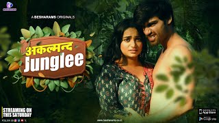 Akalmand Junglee : Season 1 (2023) Besharams App Hindi Web Series Trailer Video HD