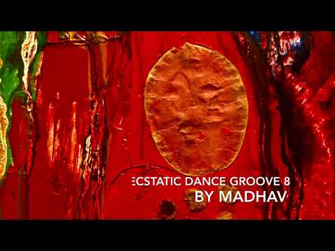 Madhav Mystic Music - Ecstatic dance groove 8