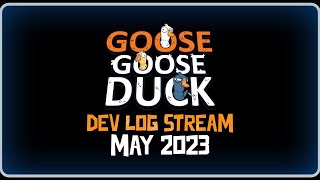 Goose Goose Duck Developer Update - May 2023