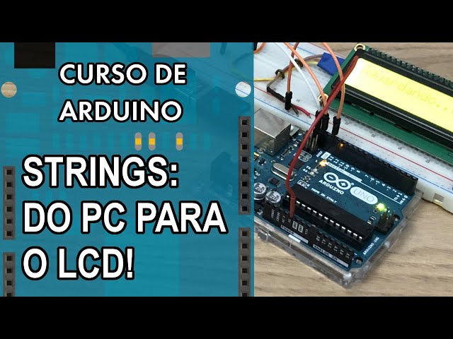 ENVIO DE STRINGS PARA LCD | Curso de Arduino #305