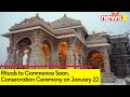 Rituals to Commence Soon | Consecration Ceremony on January 22 | NewsX