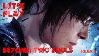 Beyond Two Souls - Bölüm 8