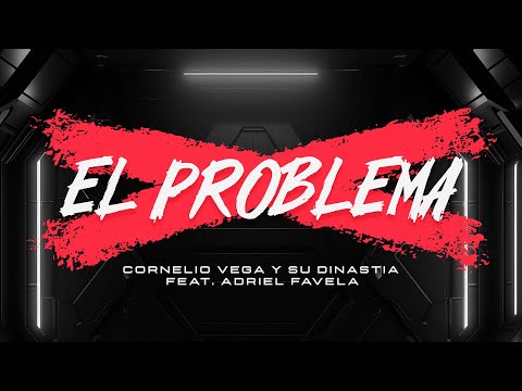Cornelio Vega y Su Dinastia ¨El Problema¨ feat. Adriel Favela (Video Oficial)