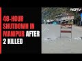 48-Hour Shutdown Strictly Enforced In Manipurs Kangpokpi After 2 Killed In Ambush