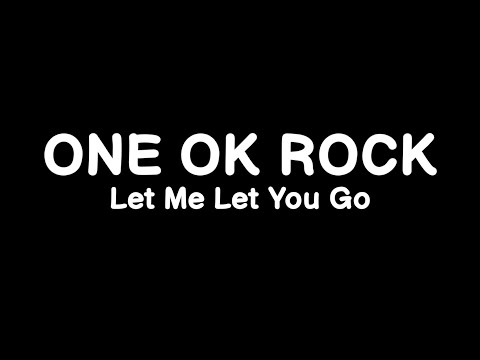 Upload mp3 to YouTube and audio cutter for ONE OK ROCK - Let Me Let You Go (Lyrics) download from Youtube