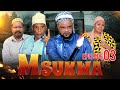 MSUKWA EPISODE [ 03 ]