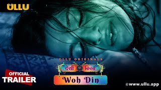 Woh Din : Desi Kisse (2023) Ullu App Hindi Web Series Trailer Video HD