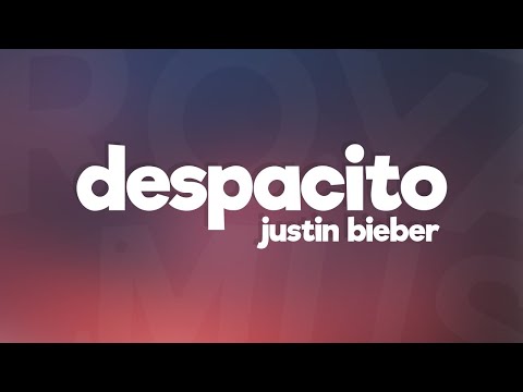 Justin Bieber - Despacito (Lyrics / Lyric Video) ft. Luis Fonsi & Daddy Yankee