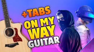 Alan Walker - On My Way (Fingerstyle Guitar Cover With Free Tabs And Karaoke) [OST "PUBG Mobile"]
