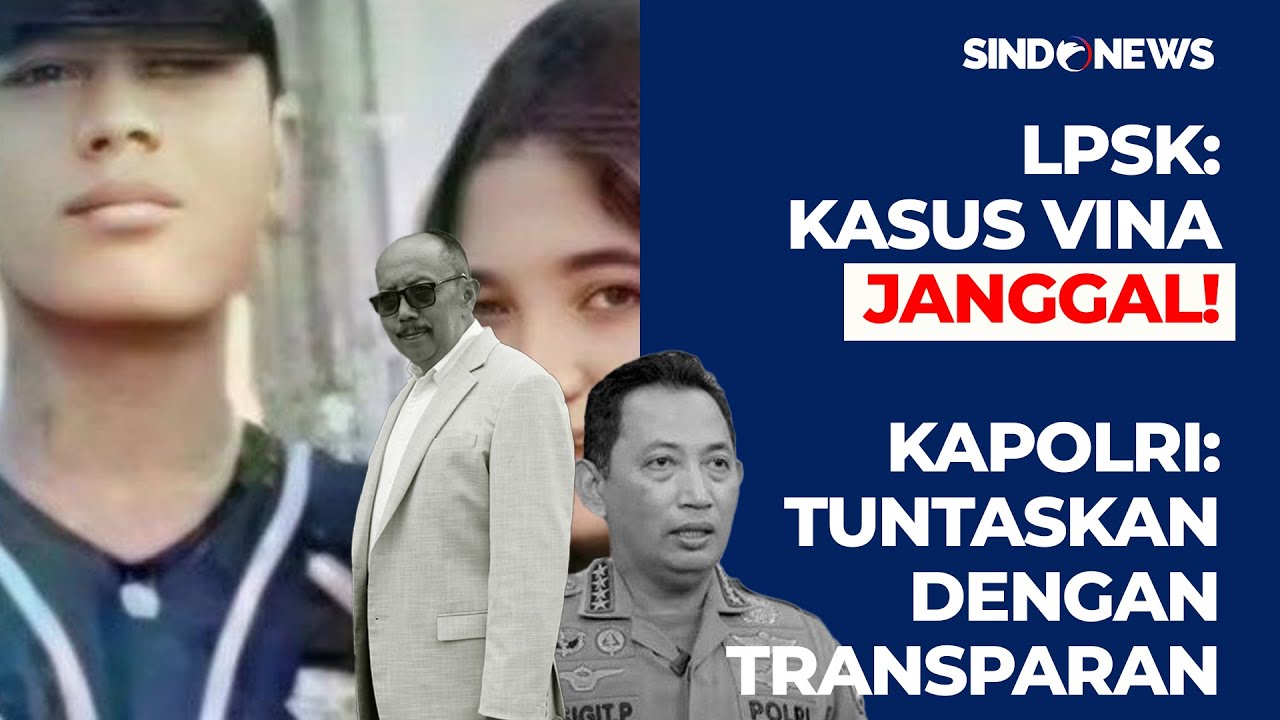 LPSK Menduga ada Kejanggalan dalam Proses Pembunuhan Vina Eki - Sindo Malam 23/07