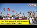 Dilli Chalo Protest Set to Resume | Barricades Set up at Borders | NewsX