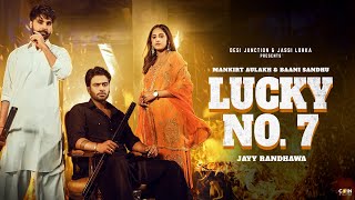 Lucky No 7 ~ Mankirt Aulakh & Baani Sandhu | Punjabi Song