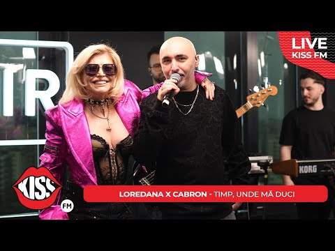 LOREDANA x CABRON - Timp, Unde Ma Duci (LIVE @ KISS FM)