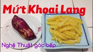 CÁCH LÀM MỨT KHOAI LANG NGON- NGHỆ THUẬT GÓC BẾP