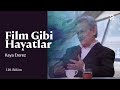 Kaya Ererez - Hülya Koçyiğit ile Film Gibi Hayatlar - 120. Bölüm