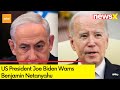 US President Joe Biden Warns Benjamin Netanyahu | Israel Starting To Loose Support | NewsX