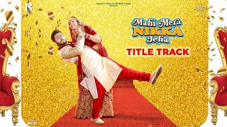 Mahi Mera Nikka Jeha (Title Track) Gurlez Akhtar