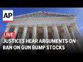 Supreme Court LIVE: Justices hear arguments challenging ban on gun bump stocks
