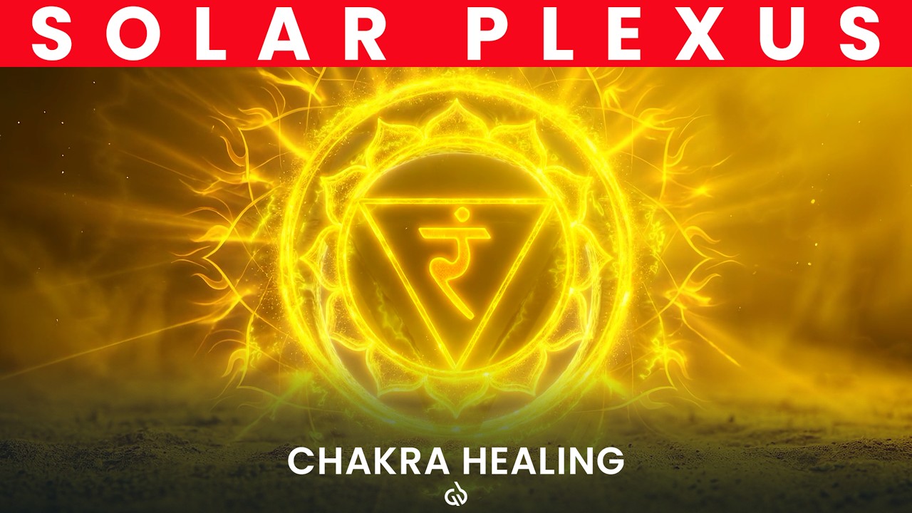 Solar Plexus Chakra Healing: Unlock Your Inner Power (Extremely Powerful Frequency)