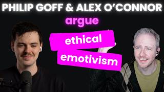 Arguing Ethical Emotivism with Alex OConnor