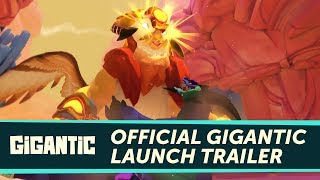 Gigantic - Launch Trailer