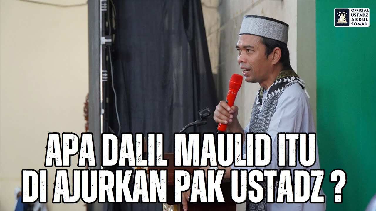 Apa Dalil Maulid Itu Di Anjurkan Pak Ustadz ? | Ustadz Abdul Somad