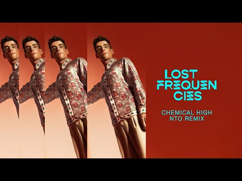 Lost Frequencies - Chemical High (NTO Remix)