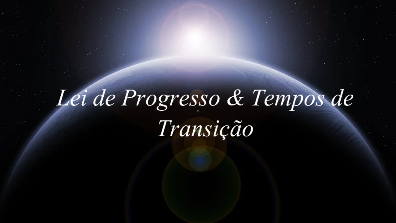 Lei de Progresso & Tempos de Transição